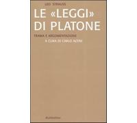 Le «Leggi» di Platone. Trama e argomentazione - Strauss Leo