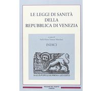 Le leggi di sanità della Repubblica di Venezia. Indici