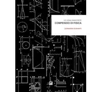 Le leggi nascoste: Compendio di fisica