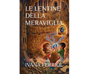 LE LENTINE DELLA MERAVIGLIA