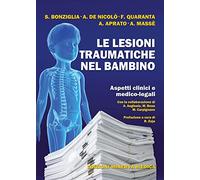 Le lesioni traumatiche nel bambino. Aspetti clinici e medico-legali