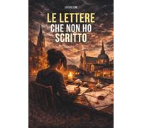 Le lettere che non ho scritto: Alcuni ricordi non vogliono essere trovati
