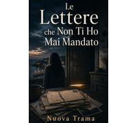 Le Lettere che non ti ho Mai Mandato