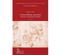 Le lettere dell'omo sanza lettere. Leonardo e la comunicazione epistolare