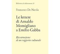 Le lettere di Arnaldo Momigliano a Emilio Gabba. Ricostruzione di un rapporto culturale