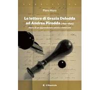 Le lettere di Grazia Deledda ad Andrea Pirodda (1891-1899). Diario di un apprendistato umano e letterario