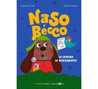 Le lettere di mezzanotte. Naso e Becco. Ediz. a colori