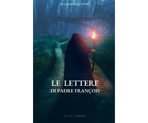 Le lettere di Padre François: Un dialogo epistolare tra un giovane medium e la sua guida nello stesso sentiero dell’amore.