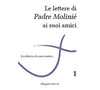 Le lettere di Padre Molinié ai suoi amici (Vol. 1)