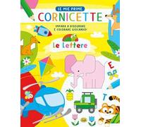 Le lettere. Le mie prime cornicette. Ediz. a colori