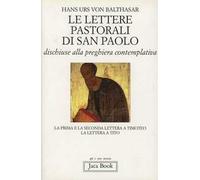 Le lettere pastorali di san Paolo dischiuse alla preghiera contemplativa. La prima e la seconda Lettera a Timoteo, la Lettera a Tito