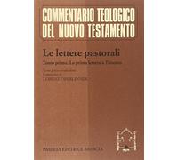 Le lettere pastorali. Testo greco a fronte. La prima Lettera a Timoteo (Vol. 1)