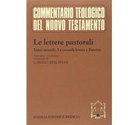 Le lettere pastorali. Testo greco a fronte. La seconda Lettera a Timoteo (Vol. 2)