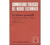 Le lettere pastorali. Testo greco a fronte. La prima Lettera a Timoteo (Vol. 1)