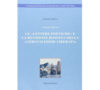 Le «lettere poetiche» e la revisione romana della «Gerusalemme liberata»