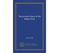 Le lettere private di Sir Robert Peel