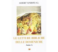 Le letture bibliche delle domeniche. Anno A