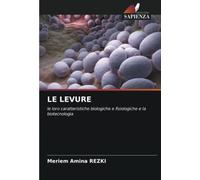 LE LEVURE: le loro caratteristiche biologiche e fisiologiche e la biotecnologia