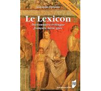 Le lexicon: Dictionnaire trilingue français, latin, grec