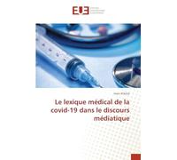 Le lexique médical de la covid-19 dans le discours médiatique
