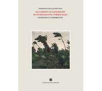 Le «Lezioni accademiche» di Evangelista Torricelli. Edizione e commento