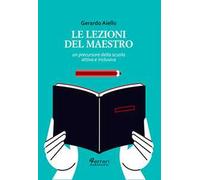 Le lezioni del maestro. Un precursore della scuola attiva e inclusiva