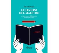 Le lezioni del maestro. Un precursore della scuola attiva e inclusiva