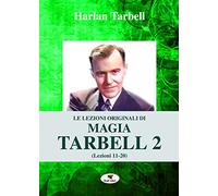 Le lezioni originali di magia Tarbell. Vol. 2: Lezioni 11-20