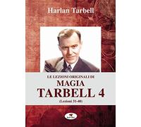 Le lezioni originali di magia Tarbell. Lezioni 31-40 (Vol. 4)