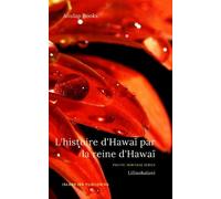 Le L'Histoire de Hawaii par sa Reine: Traduit et annote, y compris du materiel supplementaire
