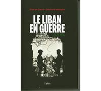 Le Liban en guerre (1975-1990) – Éditions Belin