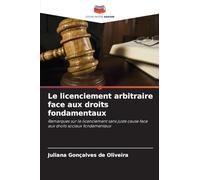 Le licenciement arbitraire face aux droits fondamentaux: Remarques sur le licenciement sans juste cause face aux droits sociaux fondamentaux