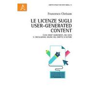 Le licenze sugli user-generated content. Click-wrap agreement, big data e circolazione online del diritto d'autore
