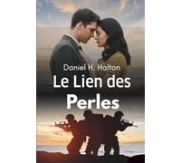 Le Lien des Perles: L'histoire d'amour que la guerre n'a pas réussi à effacer