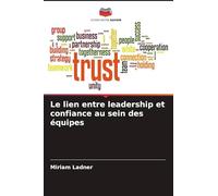 Le lien entre leadership et confiance au sein des équipes