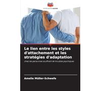Le lien entre les styles d'attachement et les stratégies d'adaptation: chez les personnes souffrant de troubles psychiques