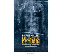 Le linceul de Turin: De la somme des connaissances au sens métaphysique
