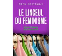 Le linceul du féminisme: Caresser l'islamisme dans le sens du voile