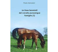 Le linee femminili del cavallo purosangue. Famiglia (1)