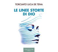 Le linee storte di Dio. Ediz. integrale [Paperback] De Tena Brunet, Torcuato Luc