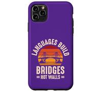 Le lingue costruiscono ponti, non muri Custodia per iPhone 11 Pro Max
