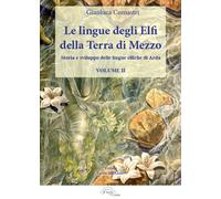Le lingue degli elfi della Terra di Mezzo. Vol. 2: Storia e svilu