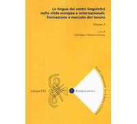 Le lingue dei centri linguistici nelle sfide europee e internazionali: formazione e mercato del lavoro. Vol. 2