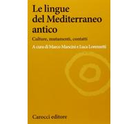 Le lingue del Mediterraneo antico. Culture, mutamenti, contatti