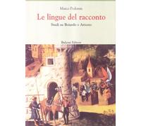 Le lingue del racconto. Studi su Boiardo e Ariosto