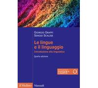 Le lingue e il linguaggio. Introduzione alla linguistica. Nuova ediz.
