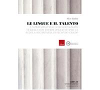 Le lingue e il talento. Un percorso nella plusdotazione verbale con esempi operativi per la scuola secondaria di secondo grado