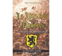 Le Lion des Flandres: La Bataille des Éperons d'Or (Nouvelle édition complète)