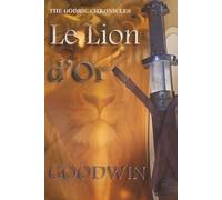 Le Lion d'Or: A Novel of Loyalty, Betrayal, and Destiny