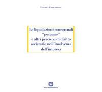 Le liquidazioni concorsuali «postume» e altri percorsi di diritto societario nell'insolvenza dell'impresa